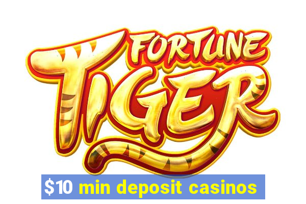 $10 min deposit casinos