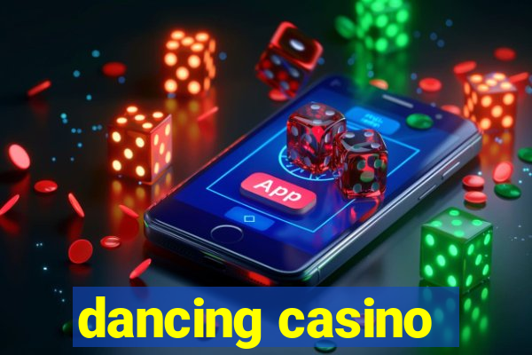 dancing casino