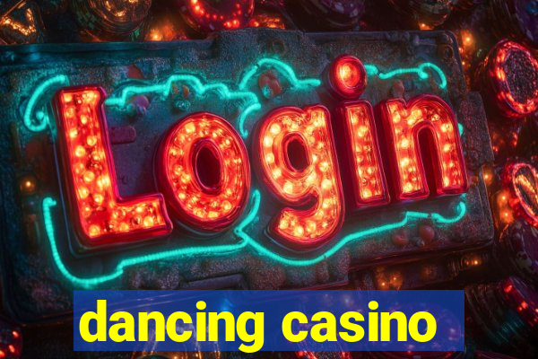 dancing casino