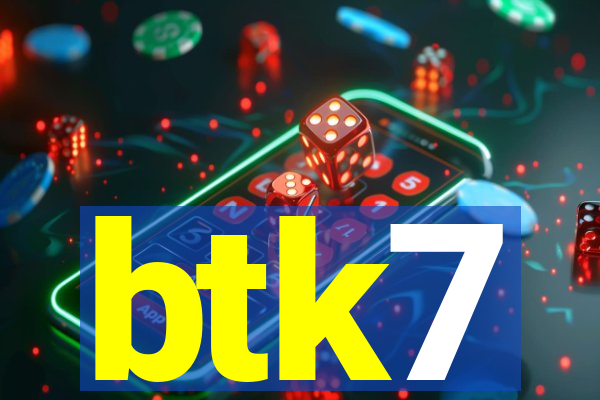 btk7