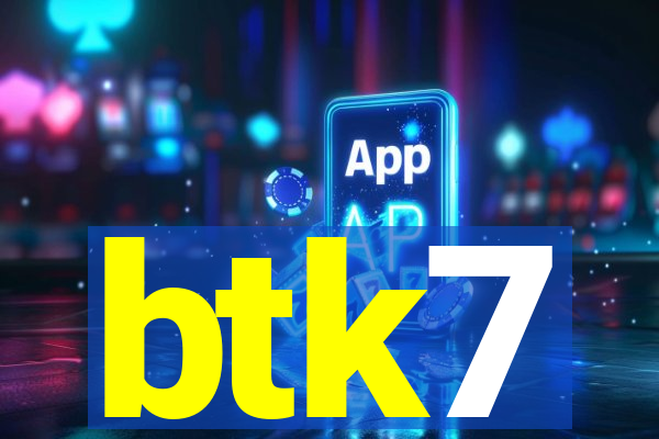 btk7