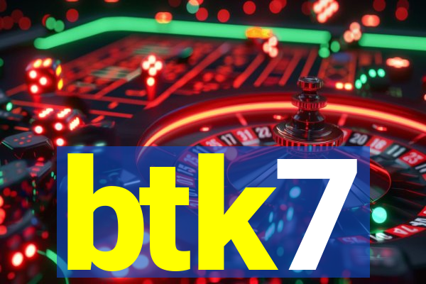 btk7