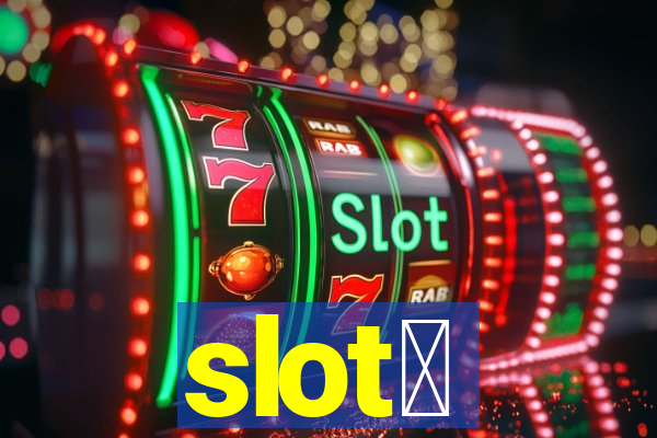 slot、