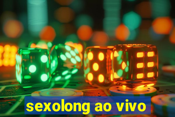 sexolong ao vivo