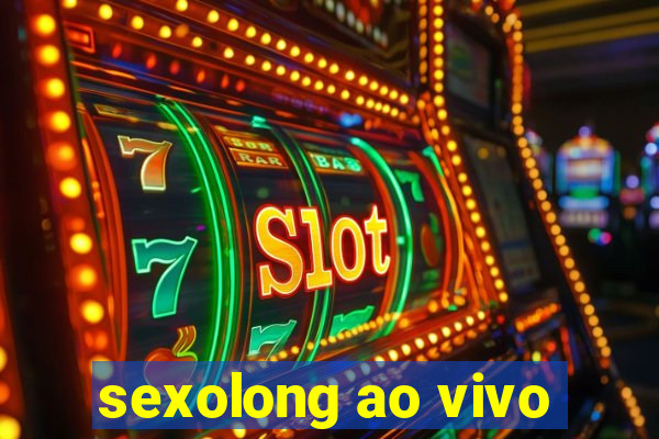 sexolong ao vivo