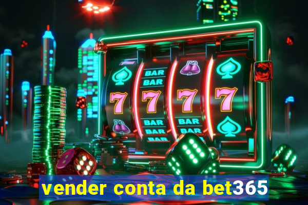 vender conta da bet365