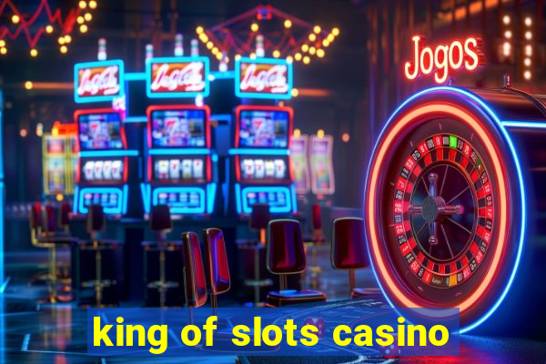 king of slots casino