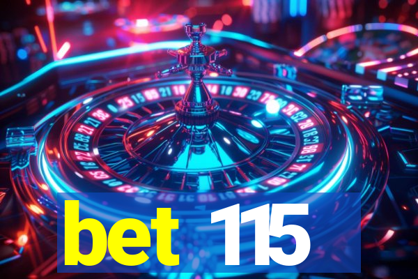 bet 115