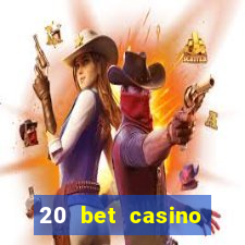 20 bet casino bonus ohne einzahlung