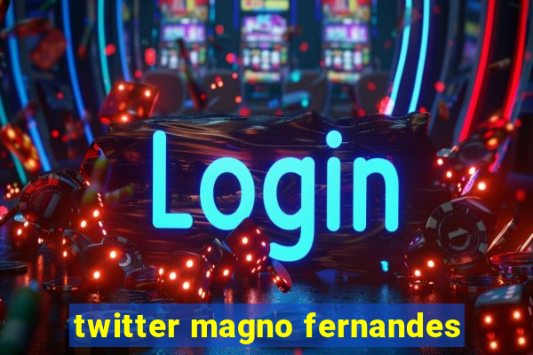 twitter magno fernandes