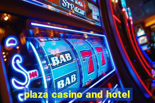 plaza casino and hotel