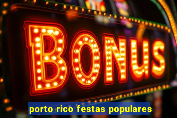 porto rico festas populares