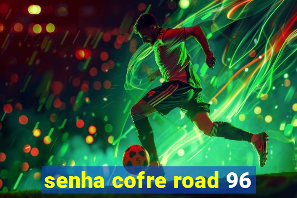 senha cofre road 96