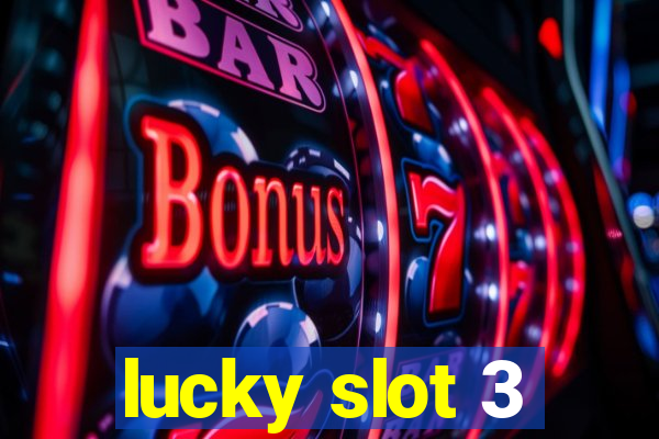 lucky slot 3