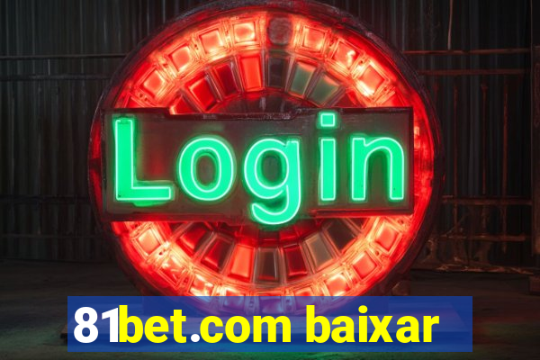 81bet.com baixar