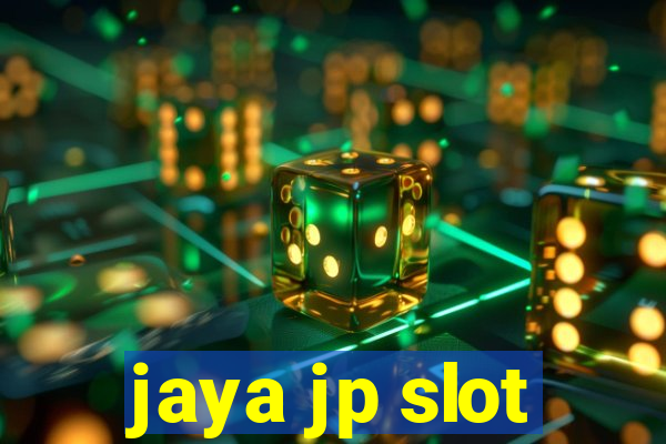 jaya jp slot