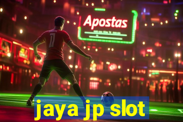 jaya jp slot