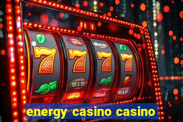 energy casino casino