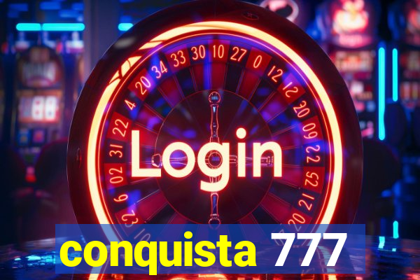 conquista 777