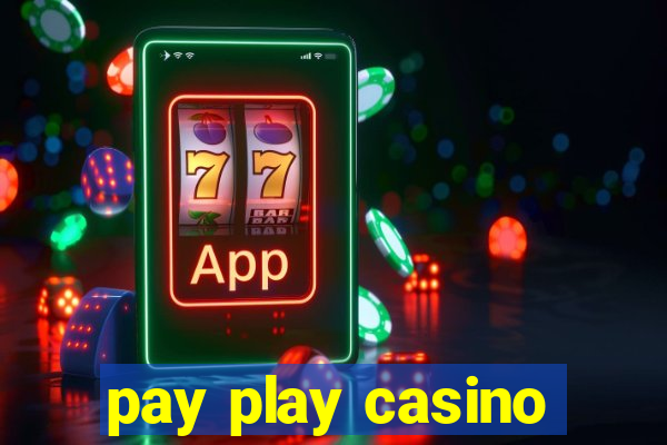 pay play casino