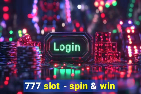 777 slot - spin & win