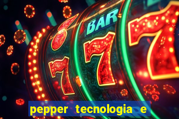 pepper tecnologia e pagamentos ltda é confiável