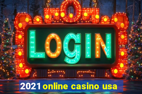 2021 online casino usa