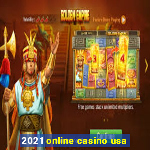 2021 online casino usa