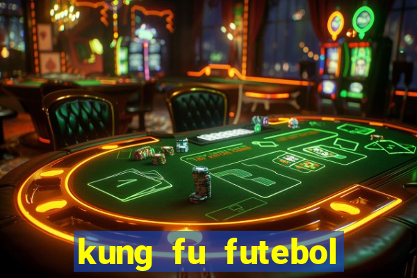 kung fu futebol clube download dublado