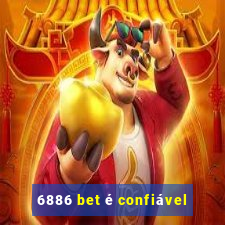 6886 bet é confiável