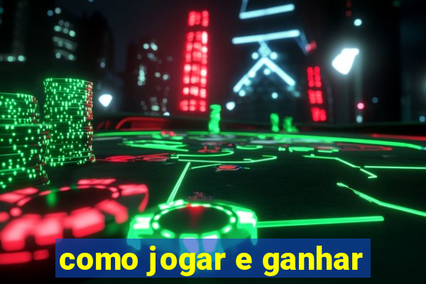 como jogar e ganhar