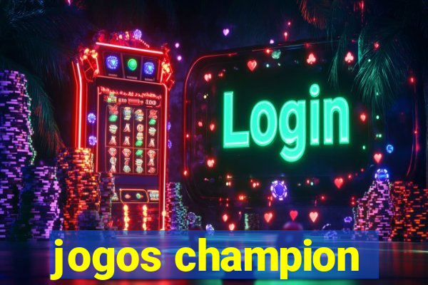 jogos champion