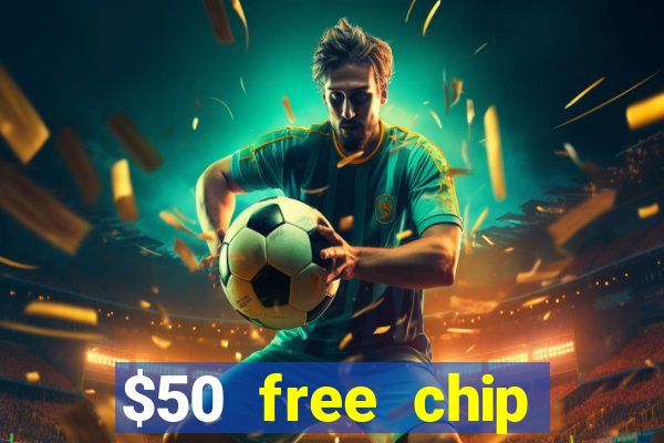 $50 free chip casino no deposit