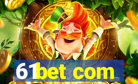 61bet com