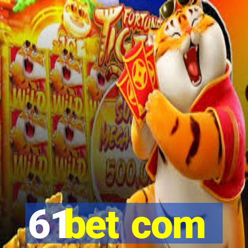 61bet com