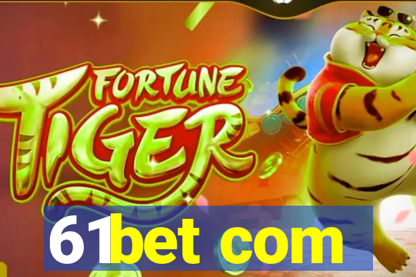 61bet com