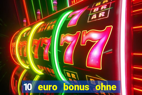 10 euro bonus ohne einzahlung casino deutschland