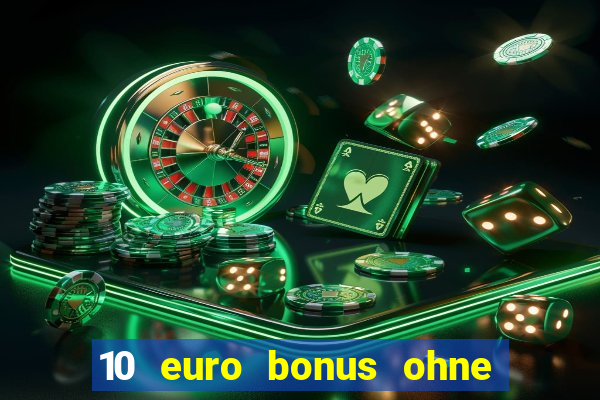 10 euro bonus ohne einzahlung casino deutschland