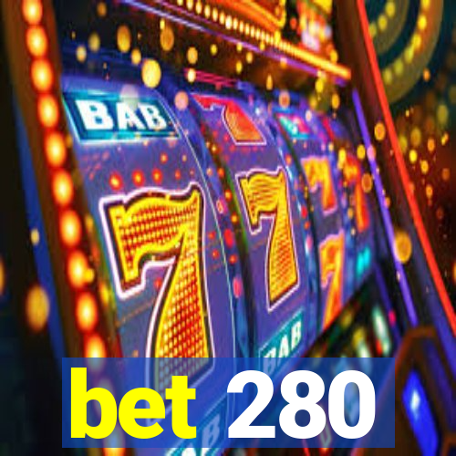 bet 280