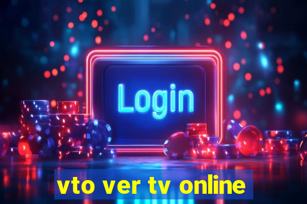 vto ver tv online