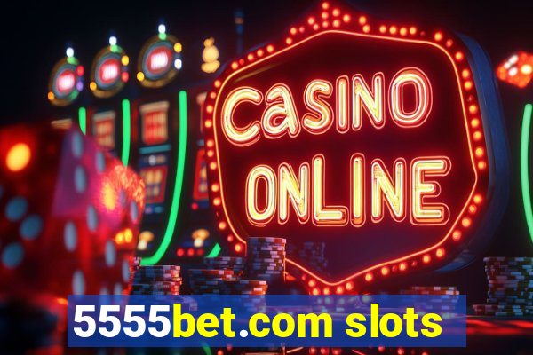 5555bet.com slots