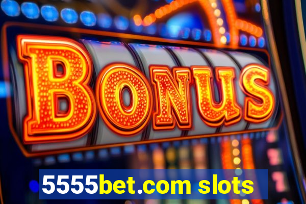 5555bet.com slots