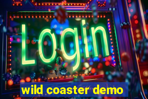 wild coaster demo