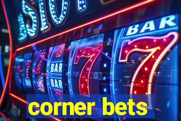 corner bets