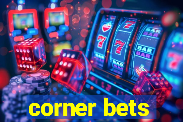 corner bets