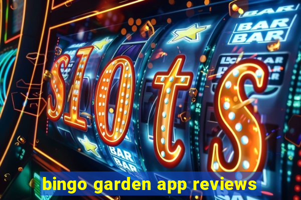 bingo garden app reviews