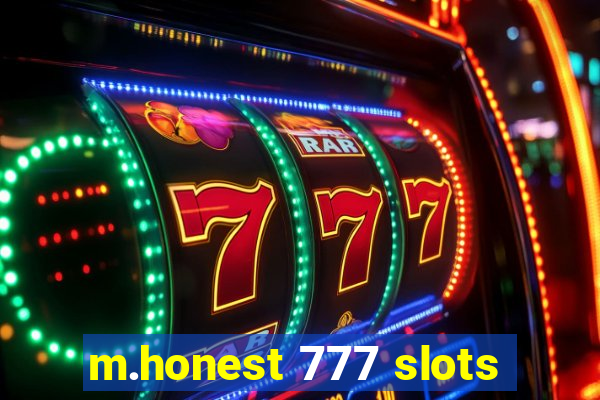 m.honest 777 slots