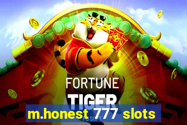 m.honest 777 slots