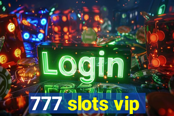 777 slots vip