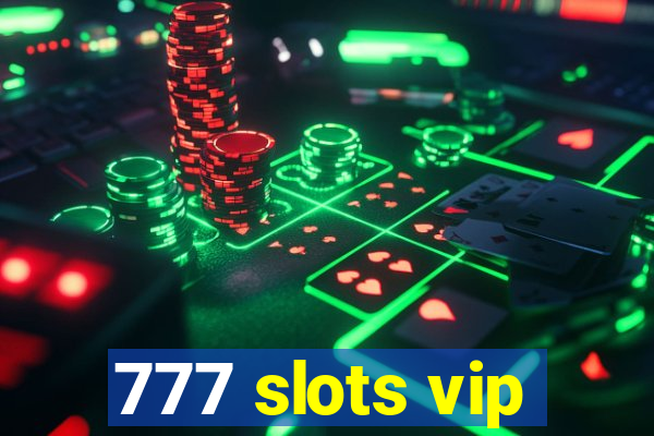 777 slots vip